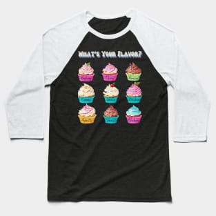 What's Your Flavor Cupcake? Baseball T-Shirt